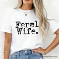 thumbnail image 2 of Feral Wife T-Shirt, White and Black Typography Tee for Bold Women and Moms, 2 of 8