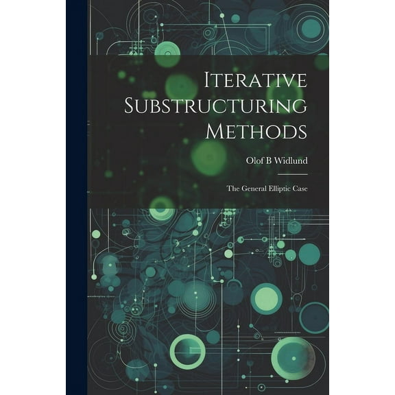Iterative Substructuring Methods: The General Elliptic Case (Paperback)