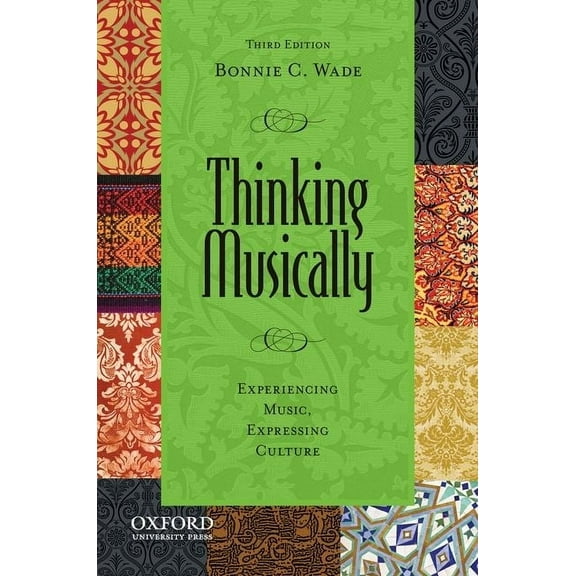 Global Music Thinking Musically: Experiencing Music, Expressing Culture, (Paperback)