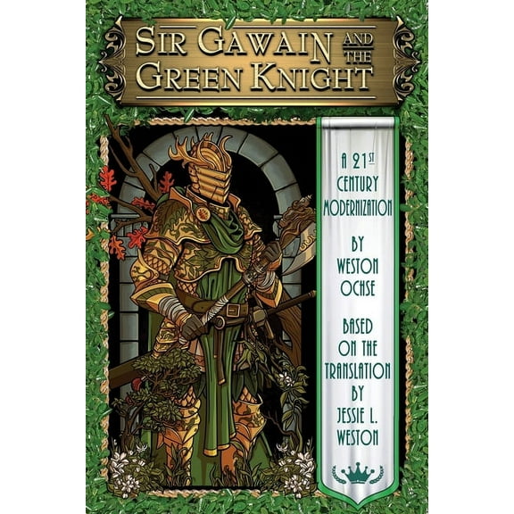 Sir Gawain and the Green Knight: A 21st Century Modernization, (Paperback)