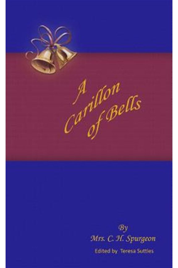 Pre-Owned A Carillon of Bells: A CarTo Ring out the Old Truths of Free Grace and Dying Love Paperback