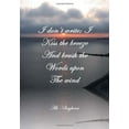thumbnail image 4 of I Don't Write; I Kiss the Breeze and Brush the Words on the Wind: And Brush the Words on the Wind, (Hardcover), 4 of 4