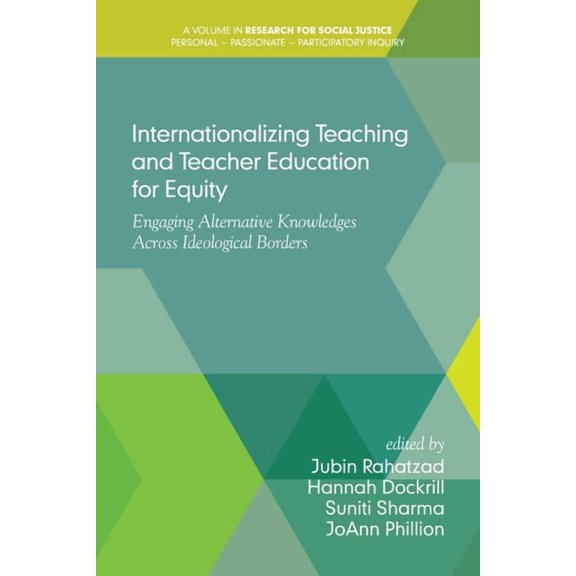 Research for Social Justice: Personal Pa Internationalizing Teaching and Teacher Education for Equity: Engaging Alternative Knowledges Across Ideological Borders, (Paperback)