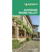 Michelin Green Guide Auvergne Rhone Valley : (Travel Guide) (Edition 10) (Paperback)