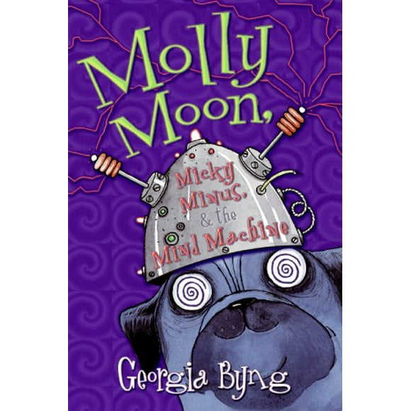 Molly Moon, Mickey Minus & la Machine à Esprit