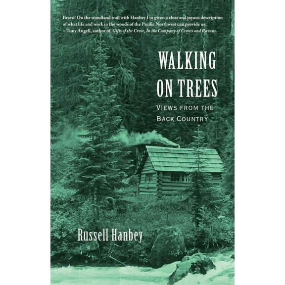 Walking on Trees: Views from the Back Country, (Paperback)