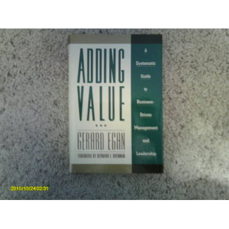 Adding Value: A Systematic Guide to Business-Driven Management and Leadership Jossey Bass Business Management Series Pre-Owned Hardcover 1555425429 9781555425425 Gerard Egan