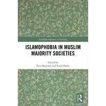 Routledge Advances in Sociology Islamophobia in Muslim Majority Societies, (Hardcover)