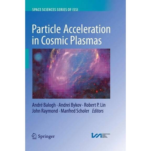 Space Sciences Issi Particle Acceleration in Cosmic Plasmas, Book 45, (Paperback)