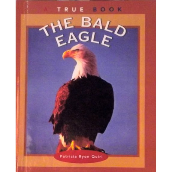 Pre-Owned The Bald Eagle (True Books: American History) (Unknown) 0516206214 9780516206219