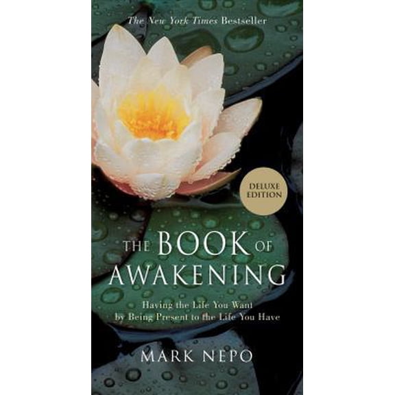 Pre-Owned Book of Awakening: Having the Life You Want by Being Present to the Life You Have (Hardcover) 1573245380 9781573245388