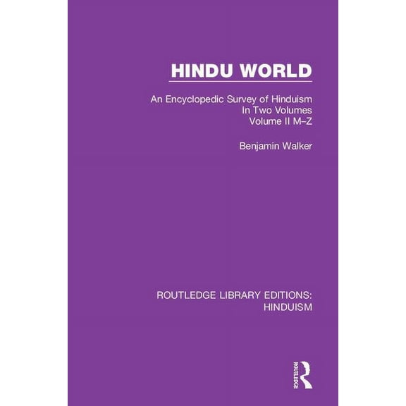 Routledge Library Editions: Hinduism Hindu World: An Encyclopedic Survey of Hinduism. In Two Volumes. Volume II M-Z, Book 5, (Hardcover)