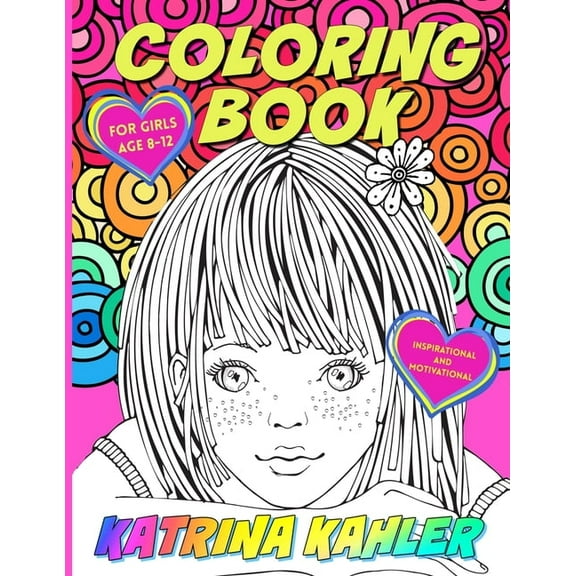 Coloring Books for Kids Coloring Book for Girls Age 8 -12: Inspirational and Motivational, Book 3, (Paperback)