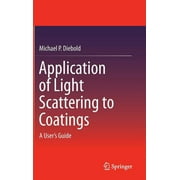 Application of Light Scattering to Coatings: A User's Guide (Hardcover)