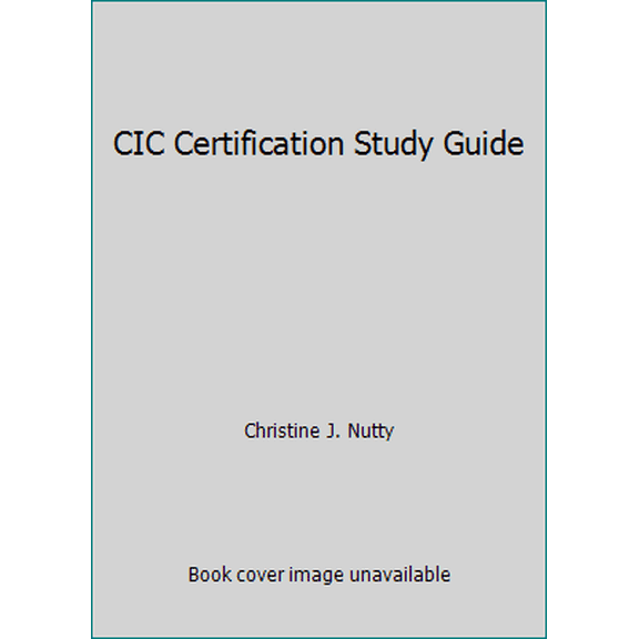 Pre-Owned CIC Certification Study Guide (Paperback) 1933013257 9781933013251