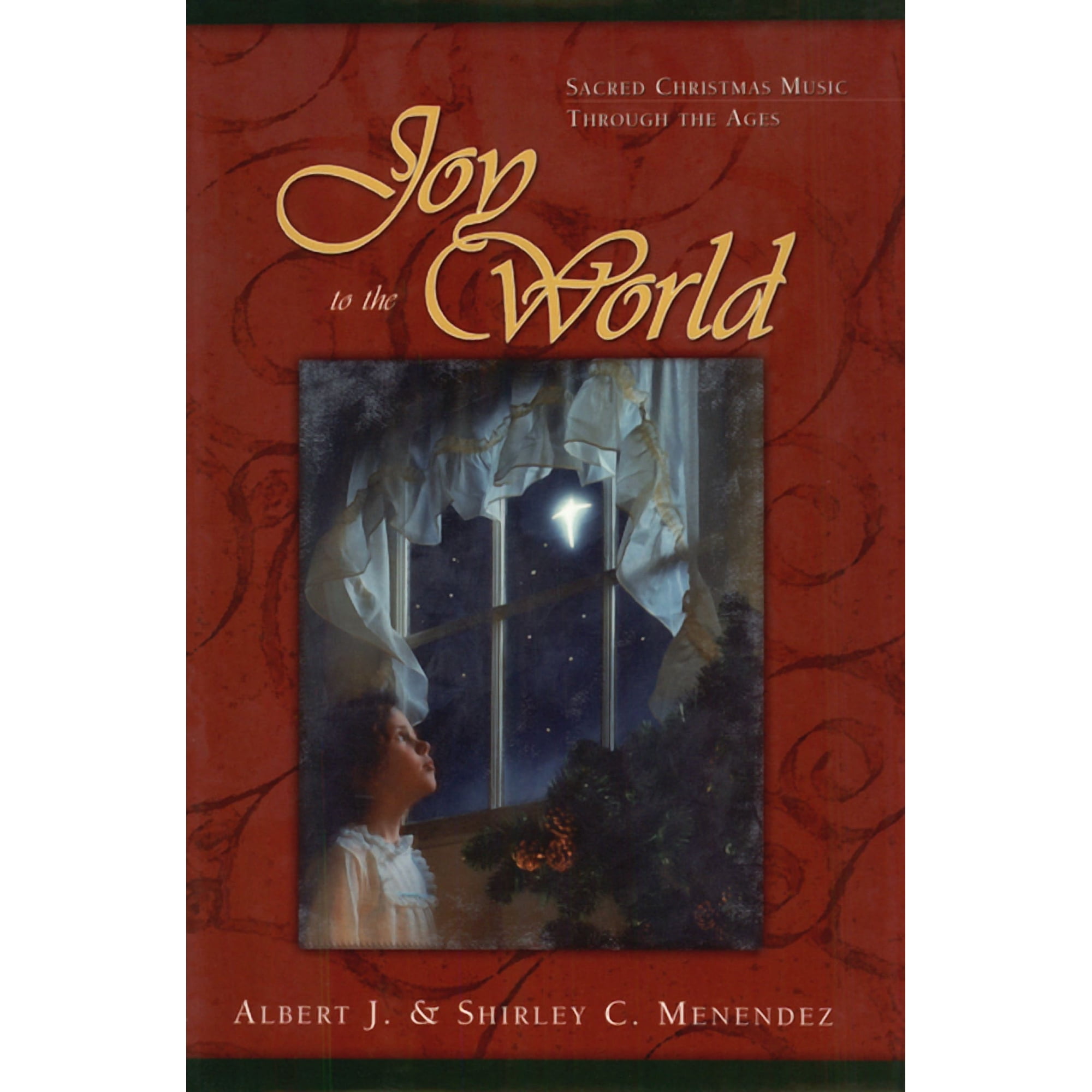 Joy to the World: Sacred Christmas Songs Through the Ages (Hardcover)
