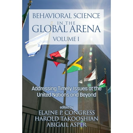 International Psychology Behavioral Science in the Global Arena: Addressing Timely Issues at the United Nations and Beyond (Hardcover)