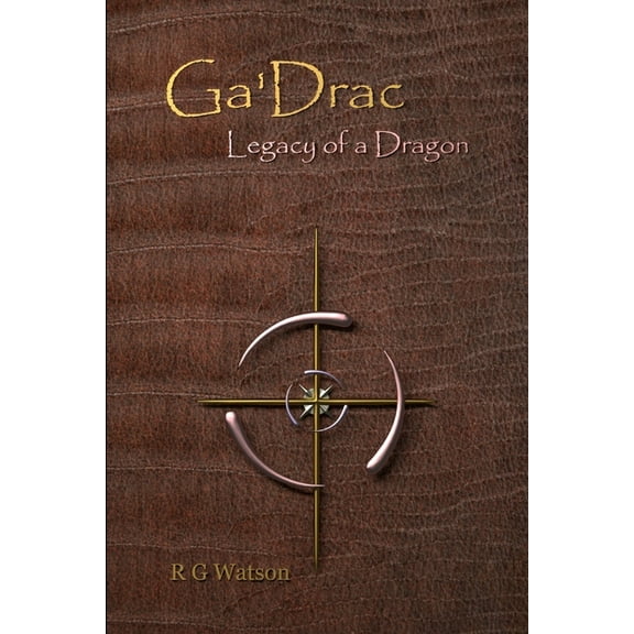 Ga'Drac: Legacy of a Dragon, (Paperback)