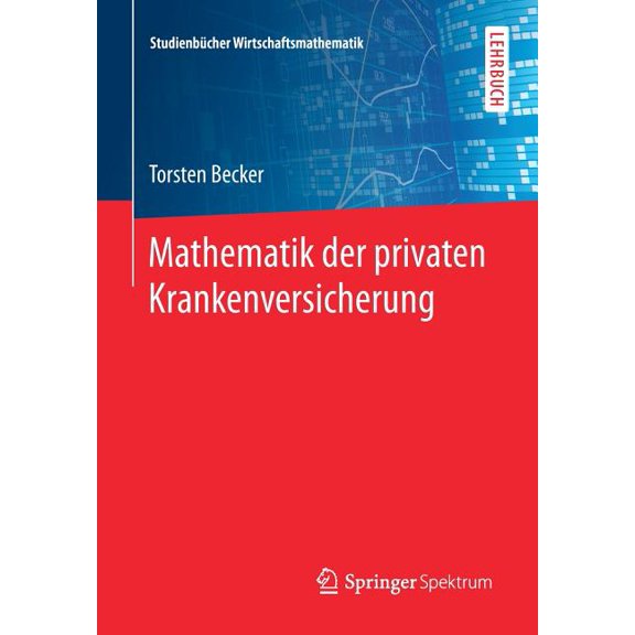 Studienbücher Wirtschaftsmathematik Mathematik Der Privaten Krankenversicherung, (Paperback)