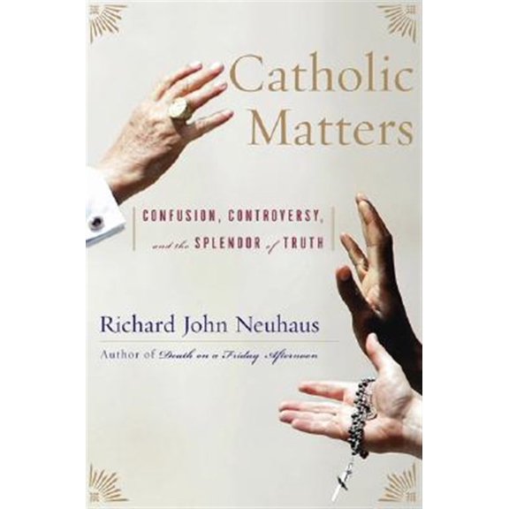 Pre-Owned Catholic Matters: Confusion, Controversy, and the Splendor of Truth (Paperback) 0465049362 9780465049363
