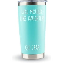 Mom Gifts From Daughter- "Like Mother Like Daughter" 20oz Coffee Travel Tumbler/Mug Teal - Funny Gift Idea for Mom, Mothers Day, Her, Unique, Best, Birthday, Presents