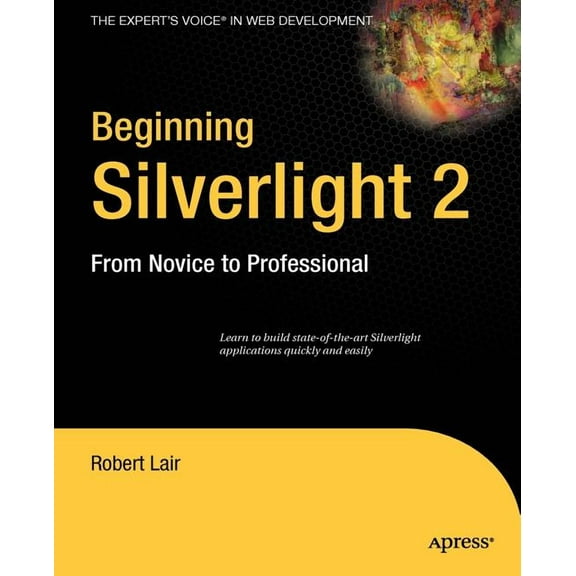 Books for Professionals by Professionals Beginning Silverlight 2: From Novice to Professional, (Paperback)