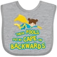 thumbnail image 3 of Inktastic These Fools Put My Cape on Backwards Funny Girls Baby Bib, 3 of 4