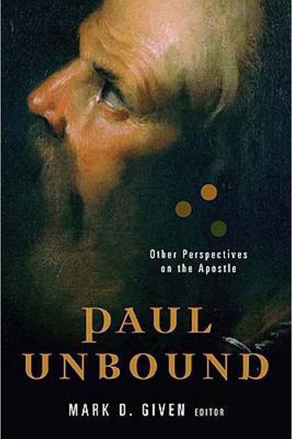 Pre-Owned Paul Unbound: Other Perspectives on the Apostle (Paperback) by Mark D Given