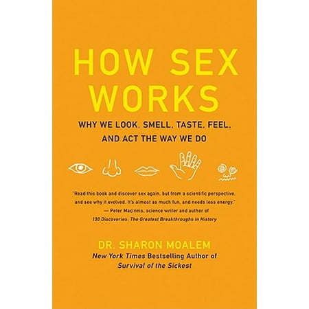 How Sex Works : Why We Look, Smell, Taste, Feel, and ACT the Way We (Best Way To Kill Weed Smell)