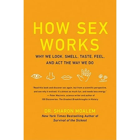 How Sex Works : Why We Look, Smell, Taste, Feel, and ACT the Way We (Best Way To Make Shoes Not Smell)