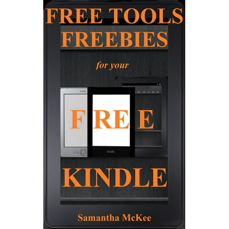 Free Tools & Freebies for your Kindle (free kindle books, kindle free, kindle books for free, kindle freebie, kindle best sellers, free kindle ebooks) - (Best Kindle On The Market)