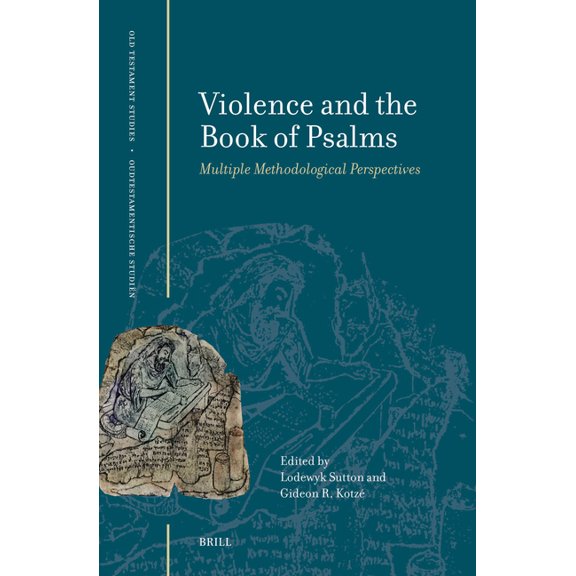 Oudtestamentische StudiÃ«n, Old Testament Violence and the Book of Psalms: Multiple Methodological Perspectives, Book 85, (Hardcover)