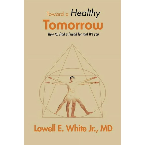 Toward a Healthy Tomorrow: How To: Find a Friend for Me! It's You, (Paperback)