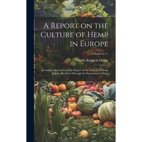 A Report on the Culture of Hemp in Europe (Hardcover)