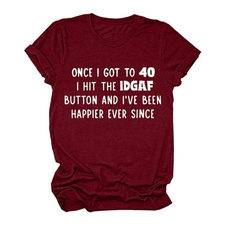 

Womens ONCE I GOT TO 40 T-Shirts Summer Funny Grahpic Design Casual Short Sleeve Top Tees