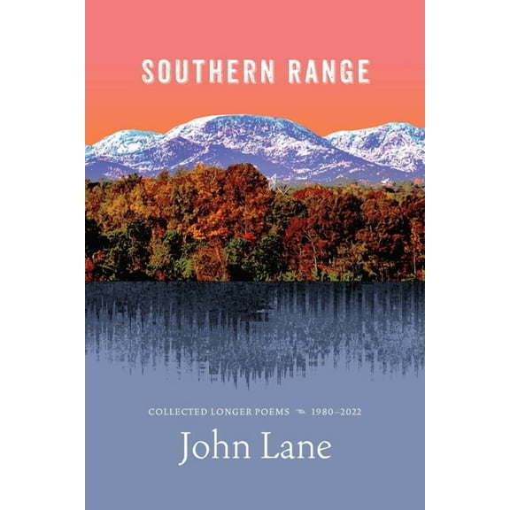 Southern Range: Collected Longer Poems, 1980-2022, (Paperback)