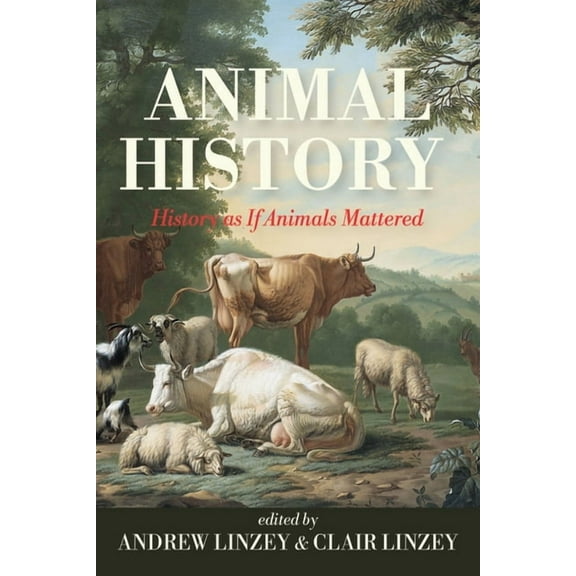 Animal History: History as If Animals Mattered, (Paperback)