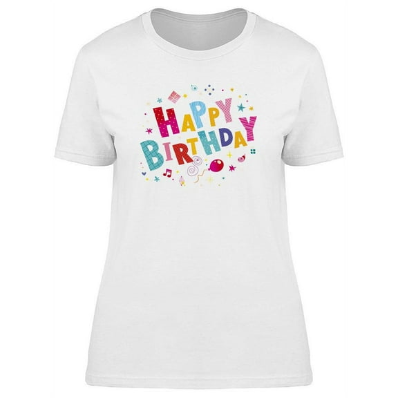 A Happy Birthday Greeting  T-Shirt Women -Image by Shutterstock, Female XX-Large
