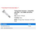 thumbnail image 2 of Timing Chain Tensioner - Compatible with 2009 - 2013 BMW 328i xDrive Coupe 2010 2011 2012, 2 of 2