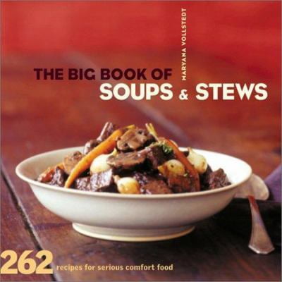 Pre-Owned The Big Book of Soups and Stews: 262 Recipes for Serious Comfort Food (Paperback) 081183056X 9780811830560