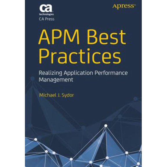 Pre-Owned APM Best Practices: Realizing Application Performance Management (Paperback) 1430231416 9781430231417