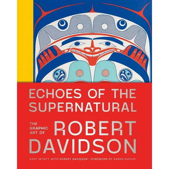 Echoes of the Supernatural: The Graphic Art of Robert Davidson, (Hardcover)