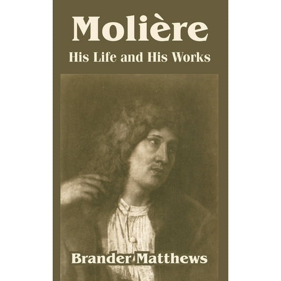 Moliere: His Life and His Works (Paperback)
