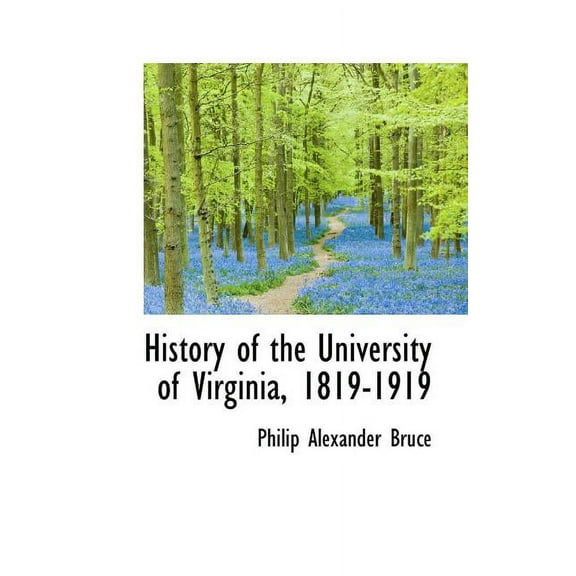 History of the University of Virginia, 1819-1919, (Paperback)