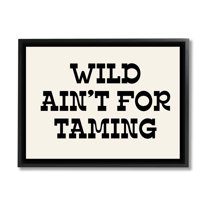 Stupell Industries Wild Ain't For Taming Phrase Inspirational Painting Black Framed Art Print Wall Art, 30 x 24