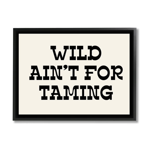 Stupell Industries Wild Ain't For Taming Phrase Inspirational Painting Black Framed Art Print Wall Art, 30 x 24