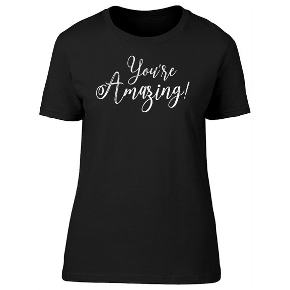 You Are Amazing T-Shirt Women -Image by Shutterstock, Female XX-Large