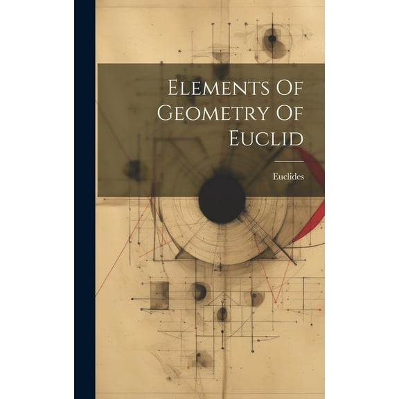 Elements Of Geometry Of Euclid (Hardcover)