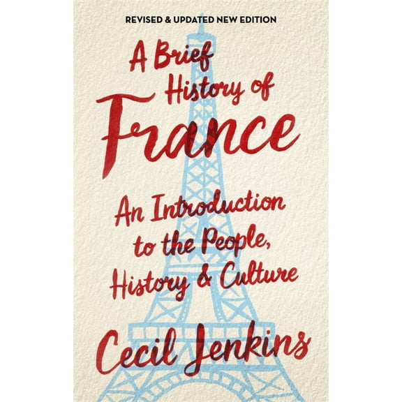 Brief Histories: A Brief History of France, Revised and Updated (Paperback)