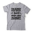 thumbnail image 5 of I'm Sorry For What I Said When I Was Hungry Shirt Funny Tees Humorous Shirt Funny Saying Shirt, 5 of 6